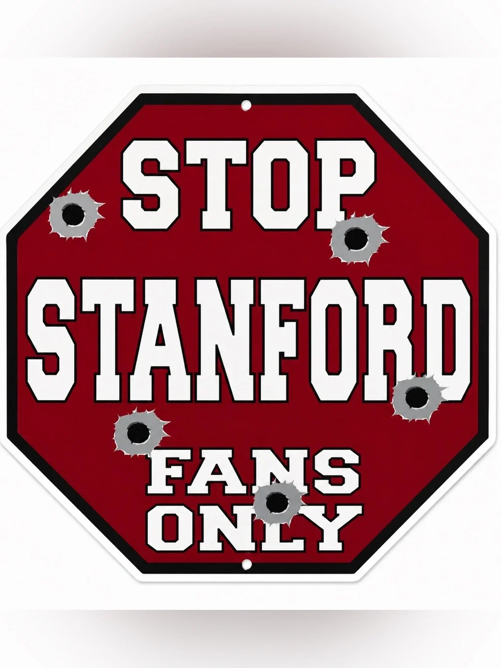 NEW Stop Stanford Fans Only Metal Sign